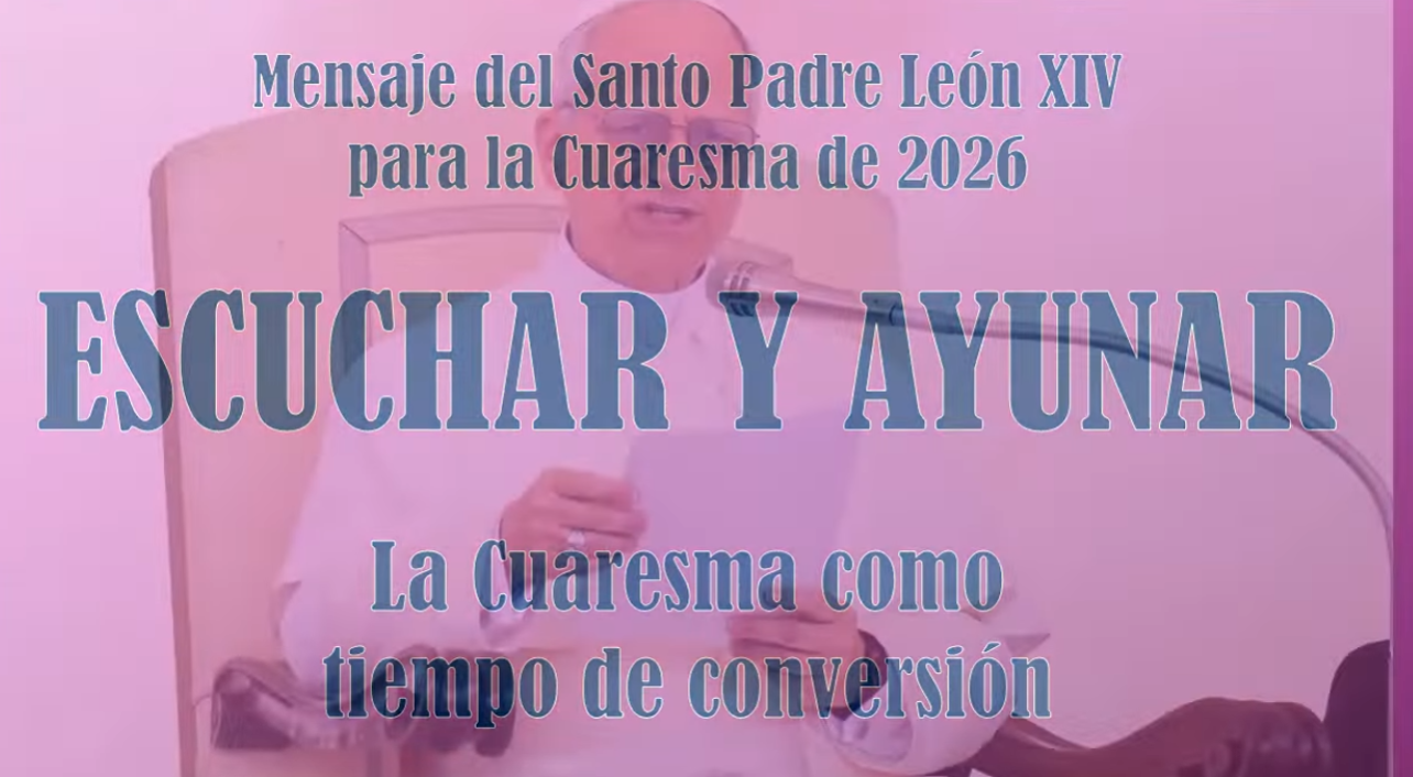 Escuchar y ayunar: La Cuaresma como tiempo de conversión.