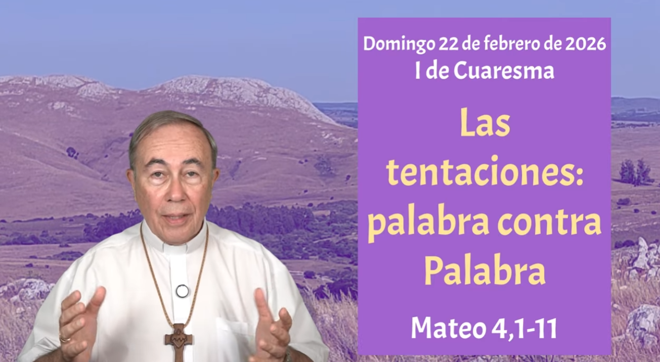 Las tentaciones: palabras contra la Palabra. 